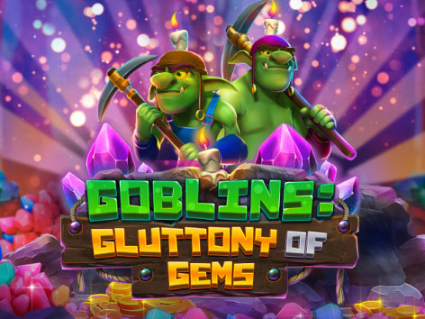 Goblins Gluttony of Gems